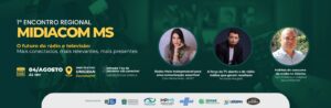 Faltam poucos dias: Dourados recebe 1º Encontro Regional MIDIACOM MS sobre o futuro do rádio e da TV